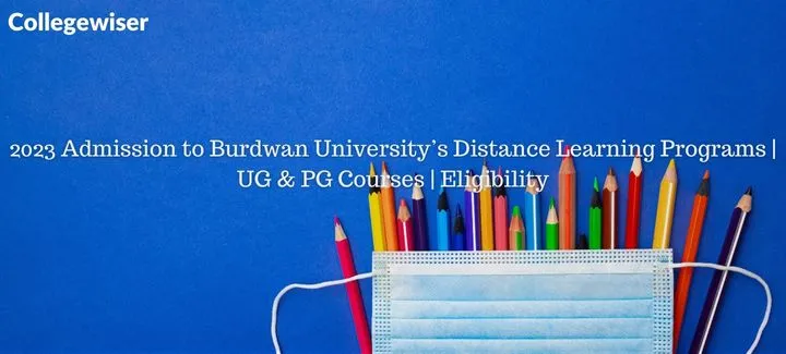 Admission to Burdwan University's Distance Learning Programs | UG & PG Courses | Eligibility  
