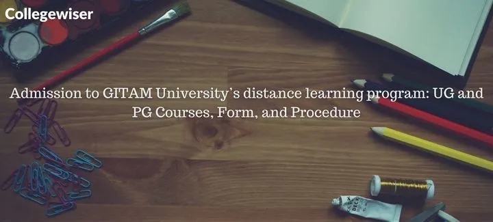 Admission to GITAM University's distance learning program: UG and PG Courses, Form, and Procedure  