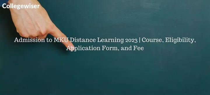 Admission to MKU Distance Learning | Course, Eligibility, Application Form, and Fee  