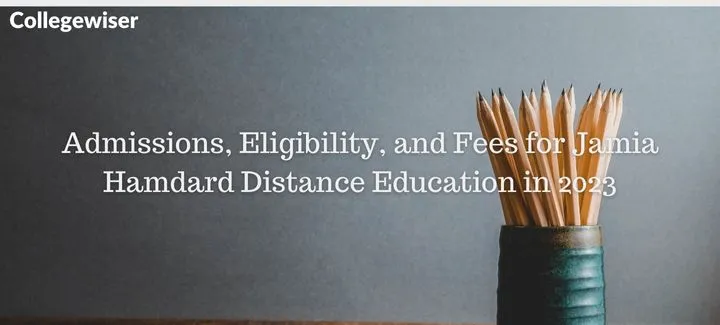 Admissions, Eligibility, and Fees for Jamia Hamdard Distance Education  