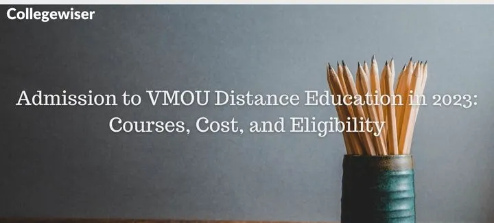 Admission to VMOU Distance Education : Courses, Cost, and Eligibility  