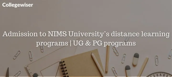Admission to NIMS University's distance learning programs | UG & PG programs  