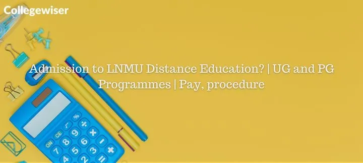 Admission to LNMU Distance Education? | UG and PG Programmes | Pay, procedure  