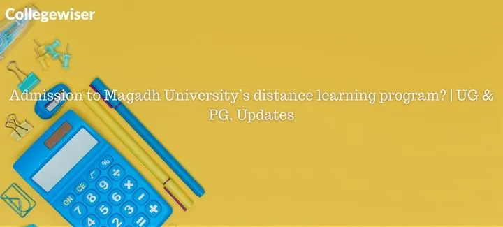 Admission to Magadh University's distance learning program? | UG & PG, Updates  