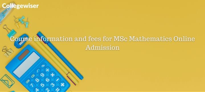 Course information and fees for MSc Mathematics Online Admission  