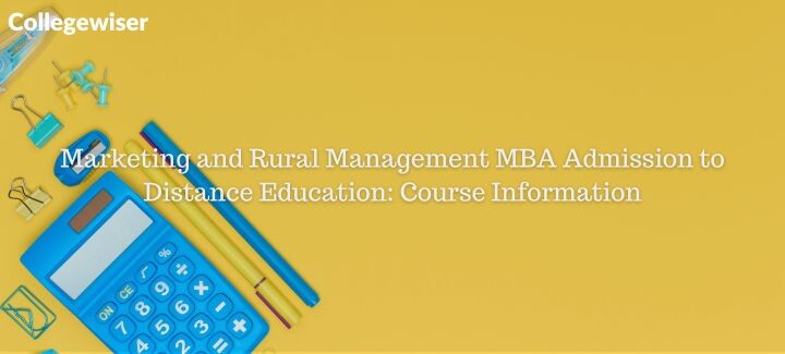 Marketing and Rural Management MBA Admission to Distance Education: Course Information  