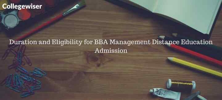 Duration and Eligibility for BBA Management Distance Education Admission  