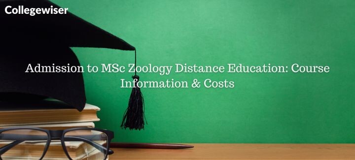 Admission to MSc Zoology Distance Education: Course Information & Costs  