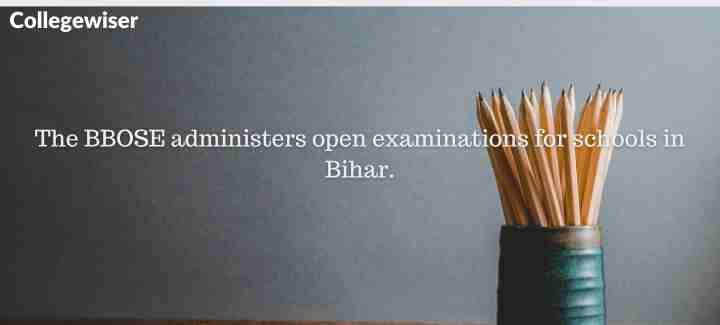 The BBOSE administers open examinations for schools in Bihar.  