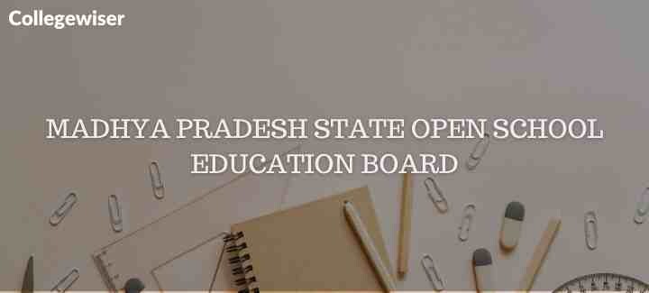 MADHYA PRADESH STATE OPEN SCHOOL EDUCATION BOARD  