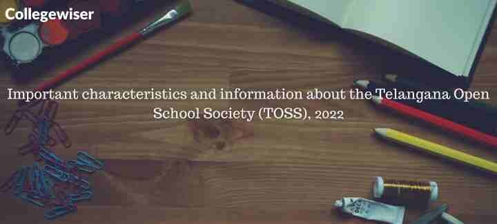 Important characteristics and information about the Telangana Open School Society (TOSS)  