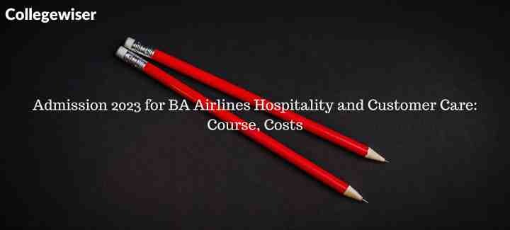 Admission for BA Airlines Hospitality and Customer Care: Course, Costs  